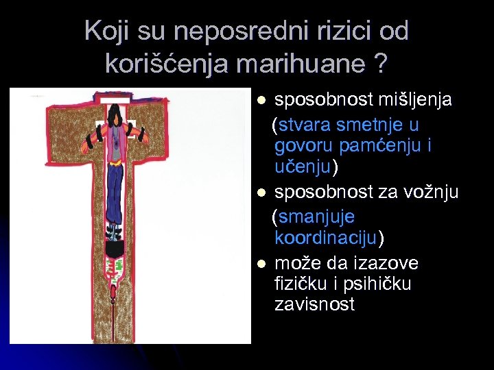 Koji su neposredni rizici od korišćenja marihuane ? sposobnost mišljenja (stvara smetnje u govoru
