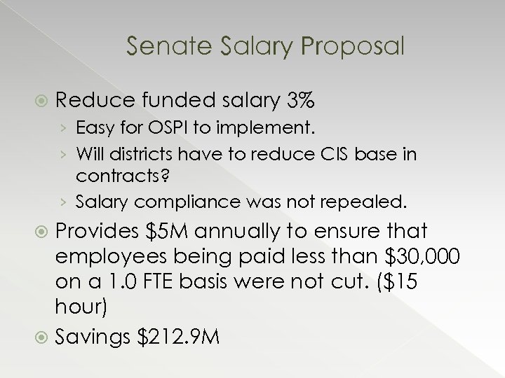Senate Salary Proposal Reduce funded salary 3% › Easy for OSPI to implement. ›