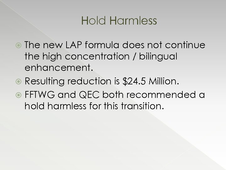 Hold Harmless The new LAP formula does not continue the high concentration / bilingual