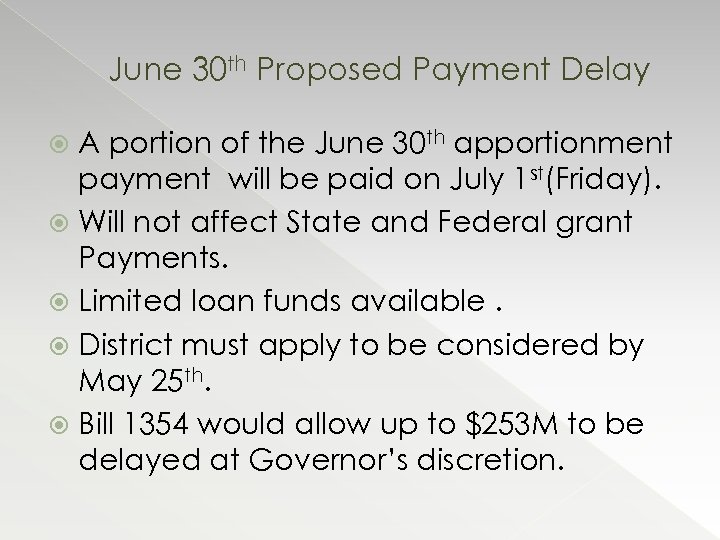June 30 th Proposed Payment Delay A portion of the June 30 th apportionment