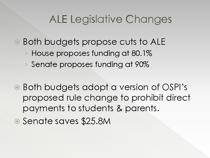 ALE Legislative Changes Both budgets propose cuts to ALE › House proposes funding at