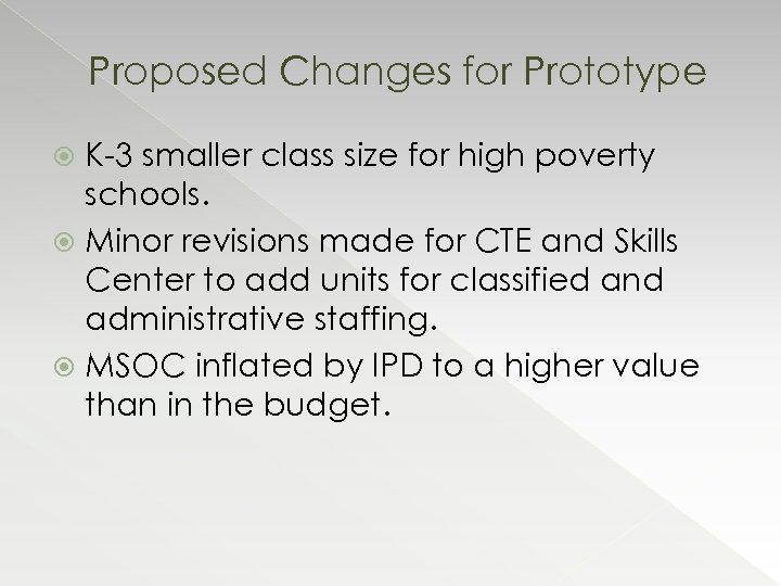 Proposed Changes for Prototype K-3 smaller class size for high poverty schools. Minor revisions