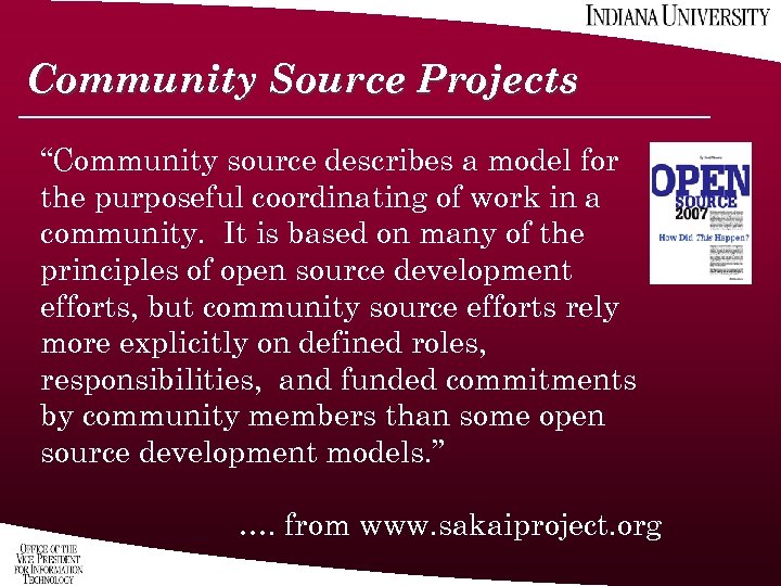 Community Source Projects “Community source describes a model for the purposeful coordinating of work