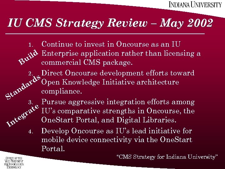 IU CMS Strategy Review – May 2002 Continue to invest in Oncourse as an