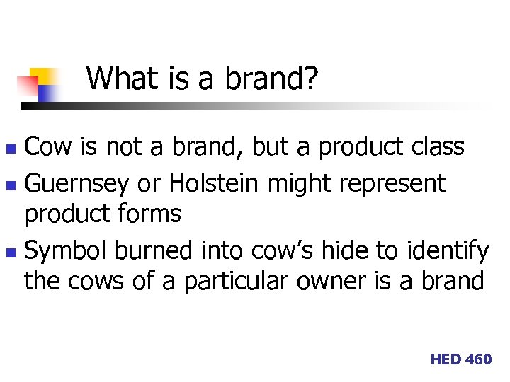 What is a brand? Cow is not a brand, but a product class n