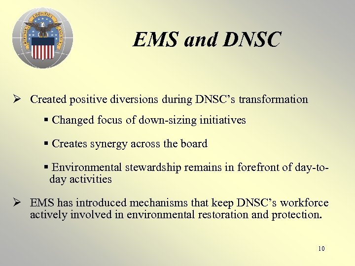 EMS and DNSC Ø Created positive diversions during DNSC’s transformation § Changed focus of