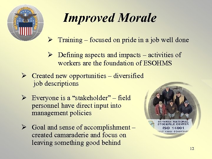 Improved Morale Ø Training – focused on pride in a job well done Ø