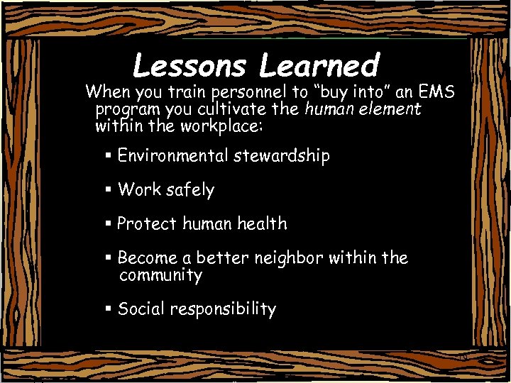 Lessons Learned When you train personnel to “buy into” an EMS program you cultivate