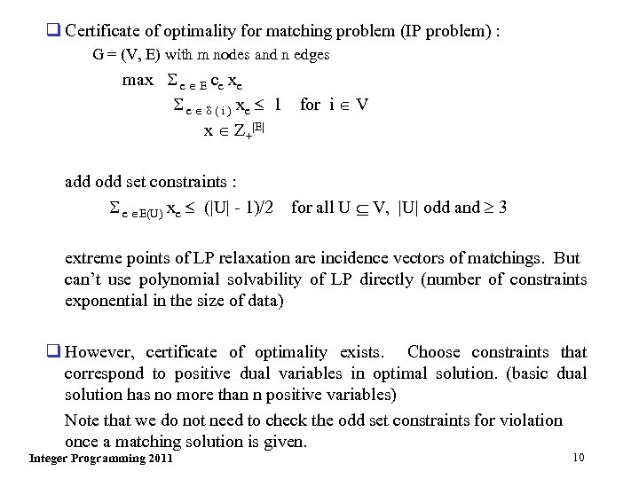 q Certificate of optimality for matching problem (IP problem) : G = (V, E)