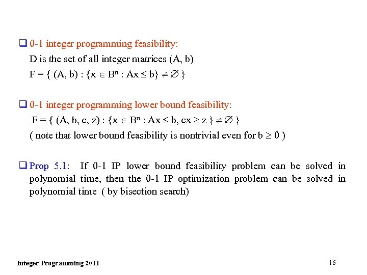 q 0 -1 integer programming feasibility: D is the set of all integer matrices