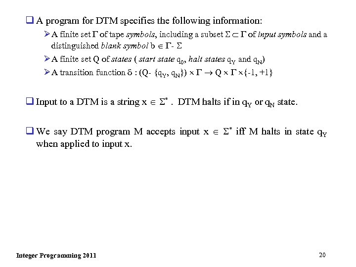 q A program for DTM specifies the following information: Ø A finite set of