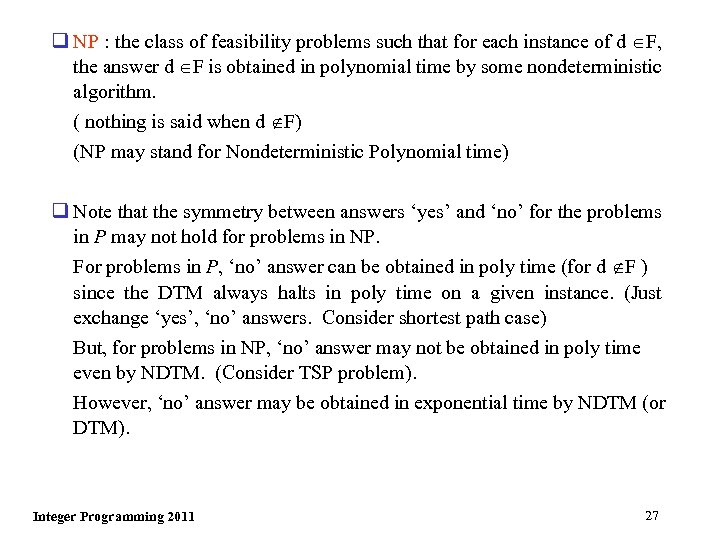 q NP : the class of feasibility problems such that for each instance of