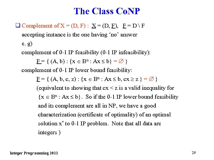The Class Co. NP q Complement of X = (D, F) : X =