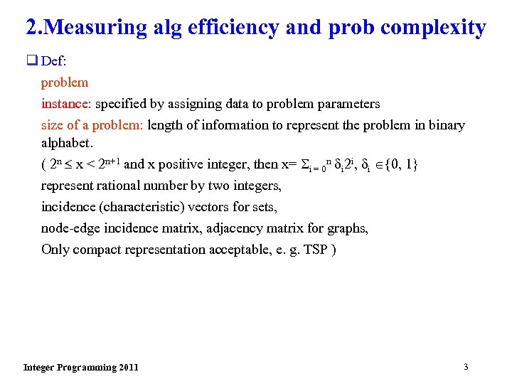 2. Measuring alg efficiency and prob complexity q Def: problem instance: specified by assigning