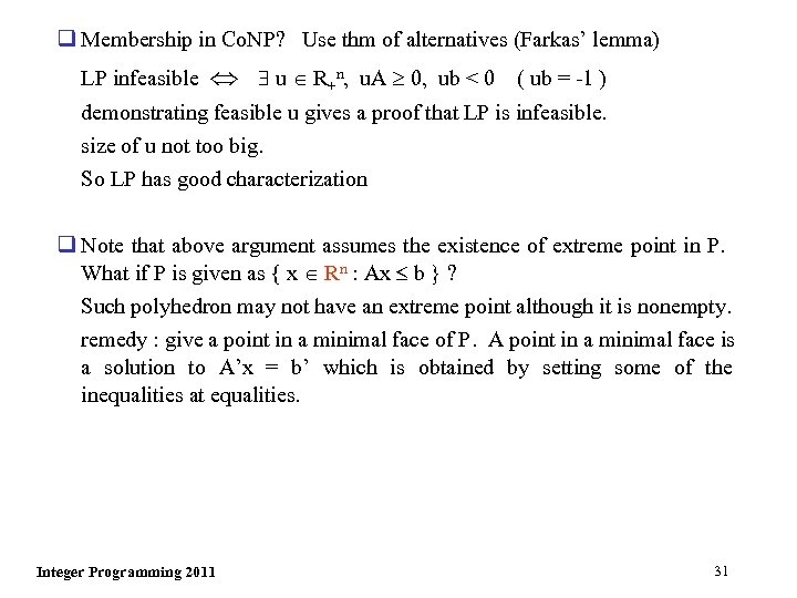q Membership in Co. NP? Use thm of alternatives (Farkas’ lemma) LP infeasible u