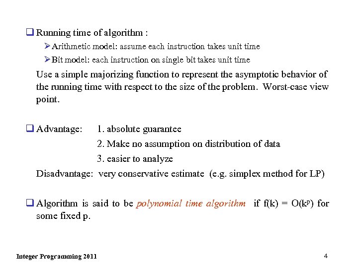 q Running time of algorithm : Ø Arithmetic model: assume each instruction takes unit