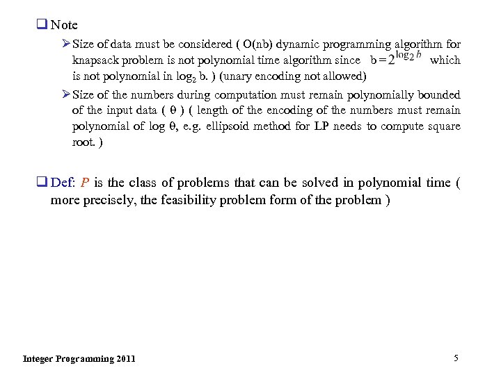 q Note Ø Size of data must be considered ( O(nb) dynamic programming algorithm
