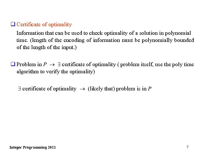 q Certificate of optimality Information that can be used to check optimality of a