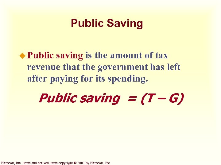 Public Saving u Public saving is the amount of tax revenue that the government