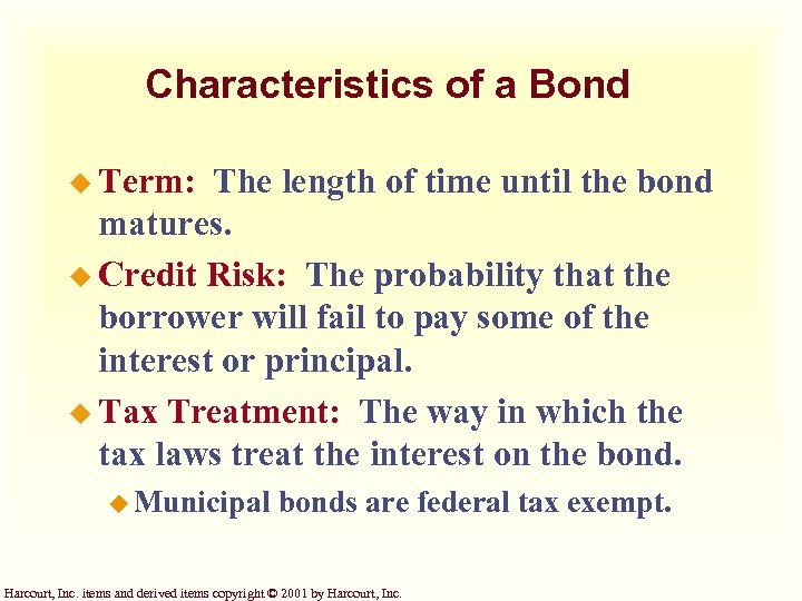Characteristics of a Bond u Term: The length of time until the bond matures.