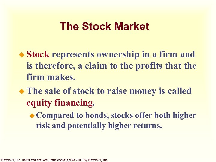 The Stock Market u Stock represents ownership in a firm and is therefore, a