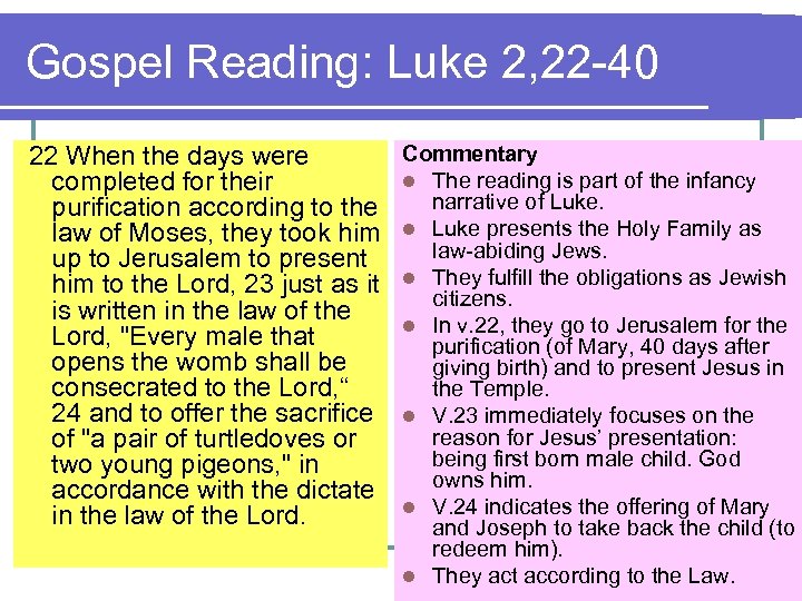 Gospel Reading: Luke 2, 22 -40 Commentary 22 When the days were l The
