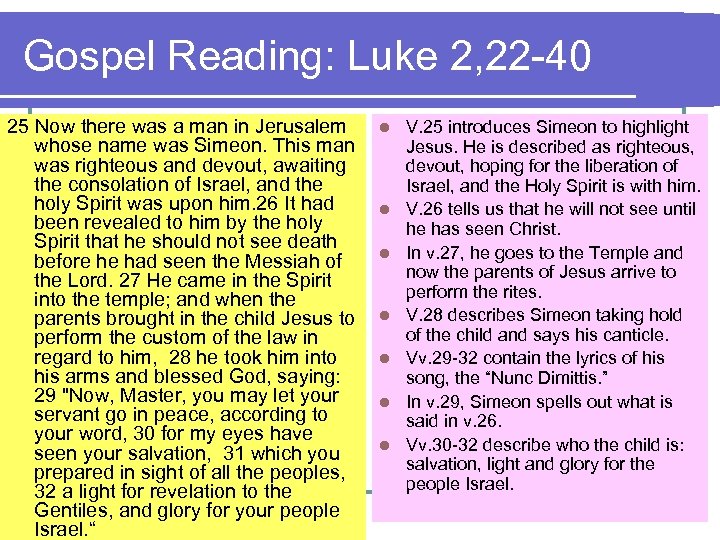 Gospel Reading: Luke 2, 22 -40 25 Now there was a man in Jerusalem