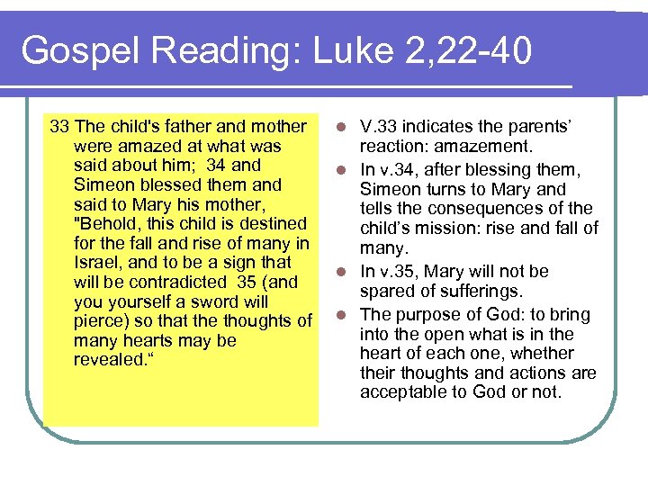 Gospel Reading: Luke 2, 22 -40 33 The child's father and mother were amazed