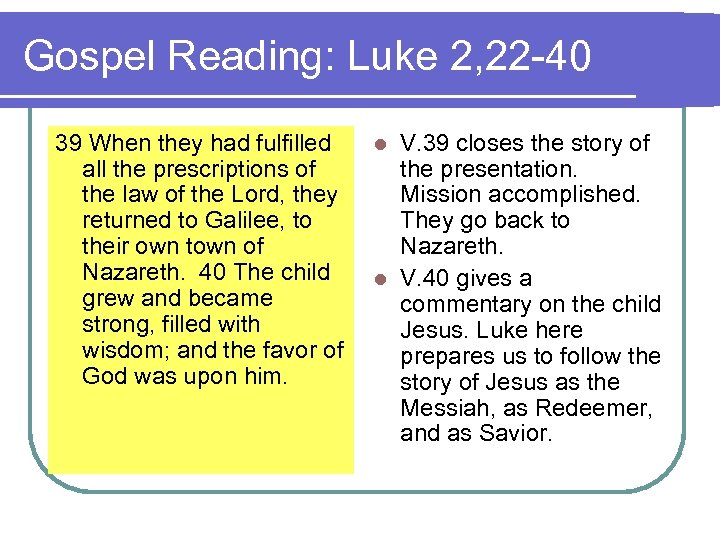 Gospel Reading: Luke 2, 22 -40 39 When they had fulfilled all the prescriptions