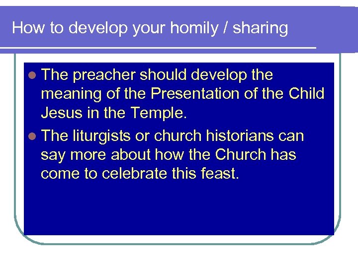 How to develop your homily / sharing l The preacher should develop the meaning