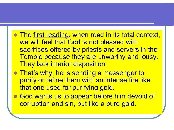 The first reading, when read in its total context, we will feel that God