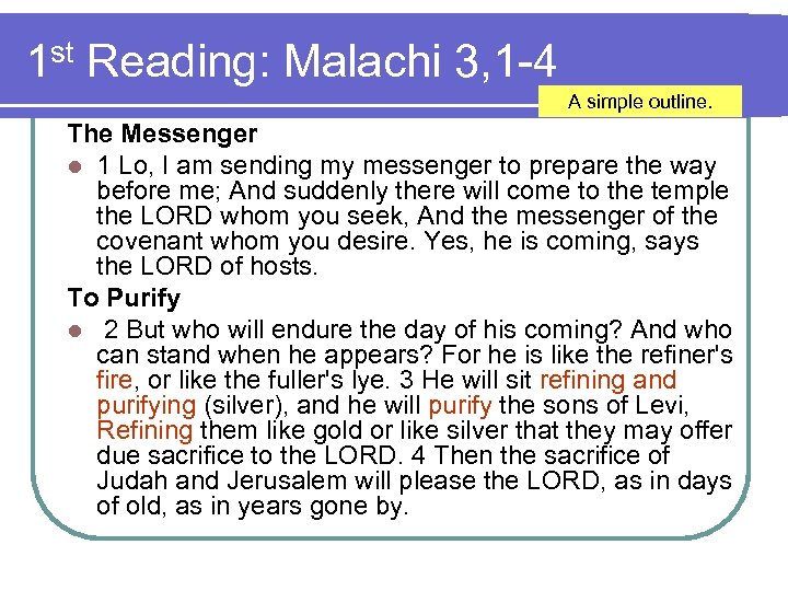 1 st Reading: Malachi 3, 1 -4 A simple outline. The Messenger l 1