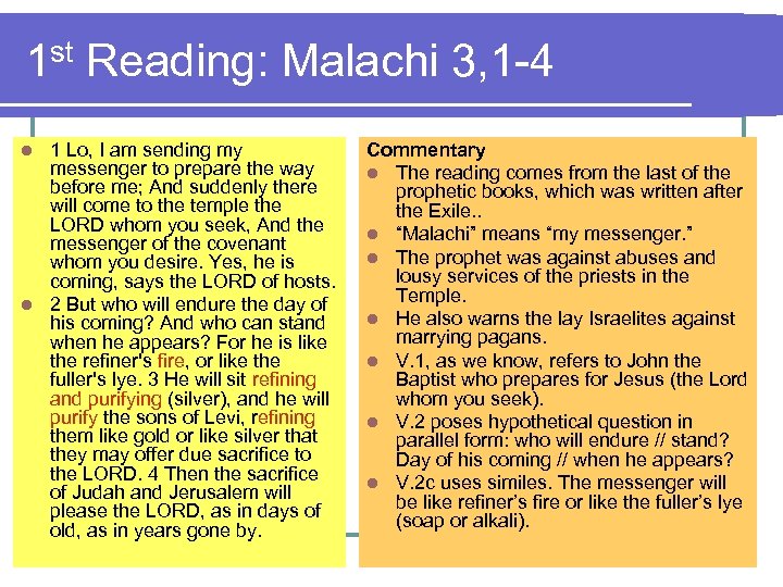 1 st Reading: Malachi 3, 1 -4 1 Lo, I am sending my messenger