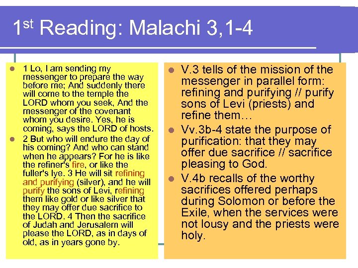 1 st Reading: Malachi 3, 1 -4 1 Lo, I am sending my messenger
