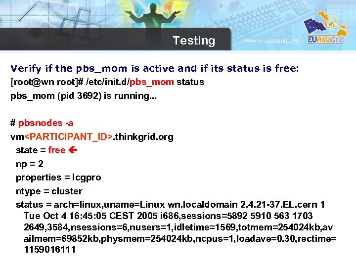 Testing Verify if the pbs_mom is active and if its status is free: [root@wn