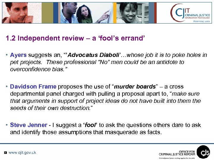 1. 2 Independent review – a ‘fool’s errand’ • Ayers suggests an, “’Advocatus Diaboli’…whose