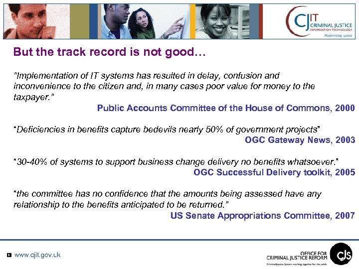 But the track record is not good… “Implementation of IT systems has resulted in