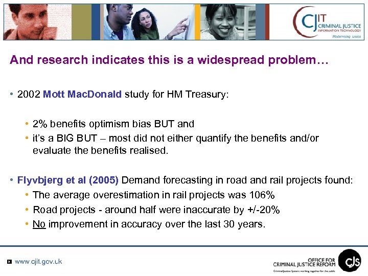 And research indicates this is a widespread problem… • 2002 Mott Mac. Donald study