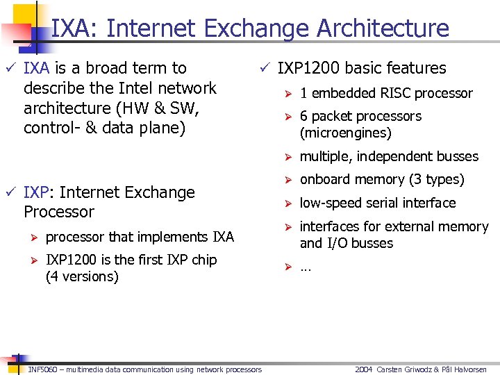 IXA: Internet Exchange Architecture ü IXA is a broad term to describe the Intel