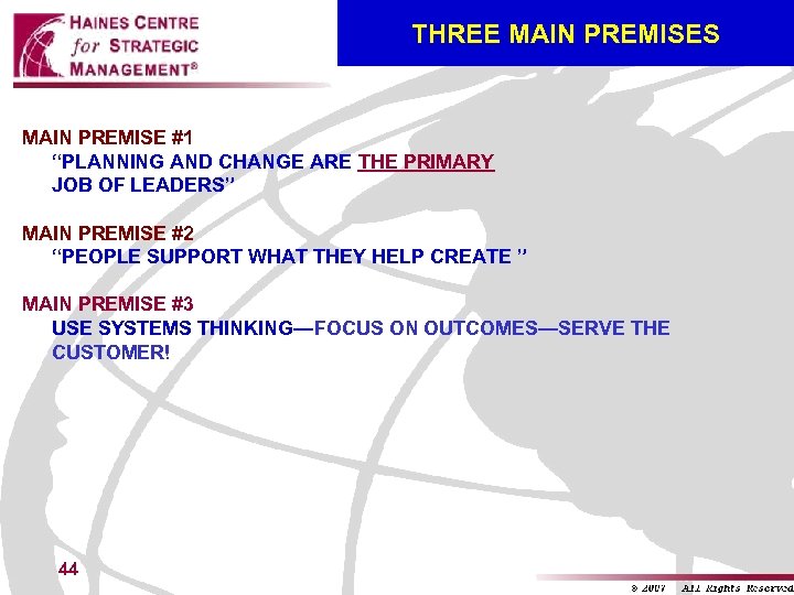 THREE MAIN PREMISES MAIN PREMISE #1 “PLANNING AND CHANGE ARE THE PRIMARY JOB OF