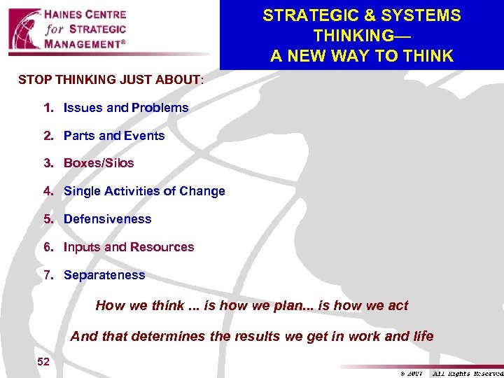 STRATEGIC & SYSTEMS THINKING— A NEW WAY TO THINK STOP THINKING JUST ABOUT: 1.
