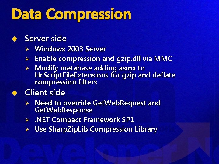 Data Compression u Server side Ø Ø Ø u Windows 2003 Server Enable compression