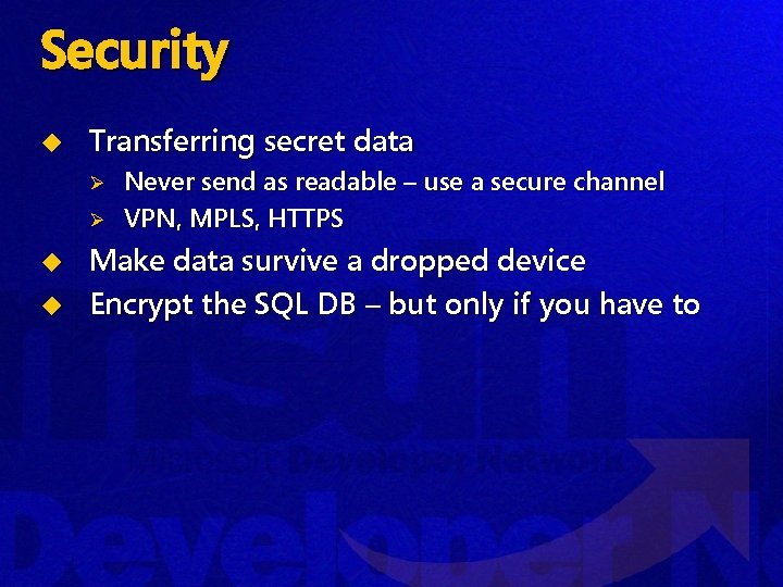 Security u Transferring secret data Ø Ø u u Never send as readable –