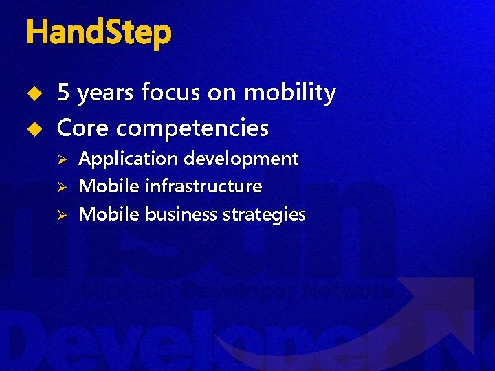 Hand. Step u u 5 years focus on mobility Core competencies Ø Ø Ø