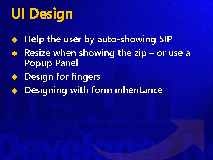UI Design u u Help the user by auto-showing SIP Resize when showing the