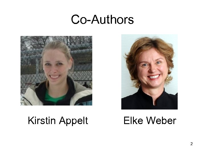 Co-Authors Kirstin Appelt Elke Weber 2 