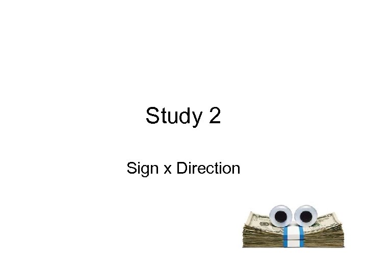 Study 2 Sign x Direction 