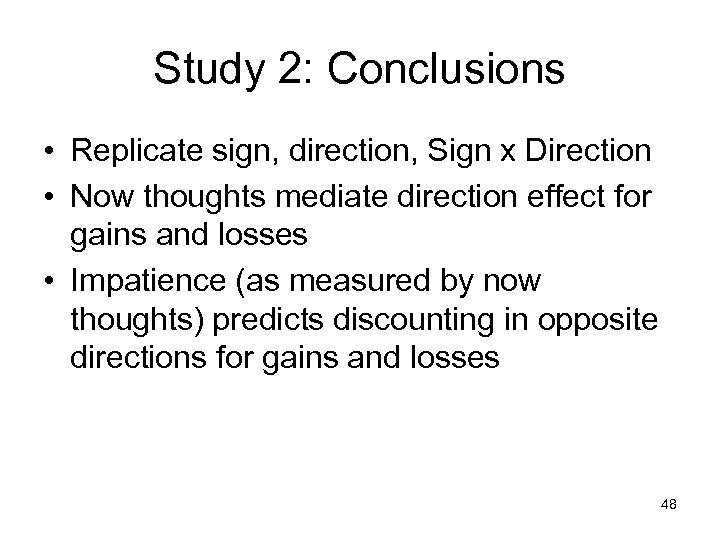 Study 2: Conclusions • Replicate sign, direction, Sign x Direction • Now thoughts mediate