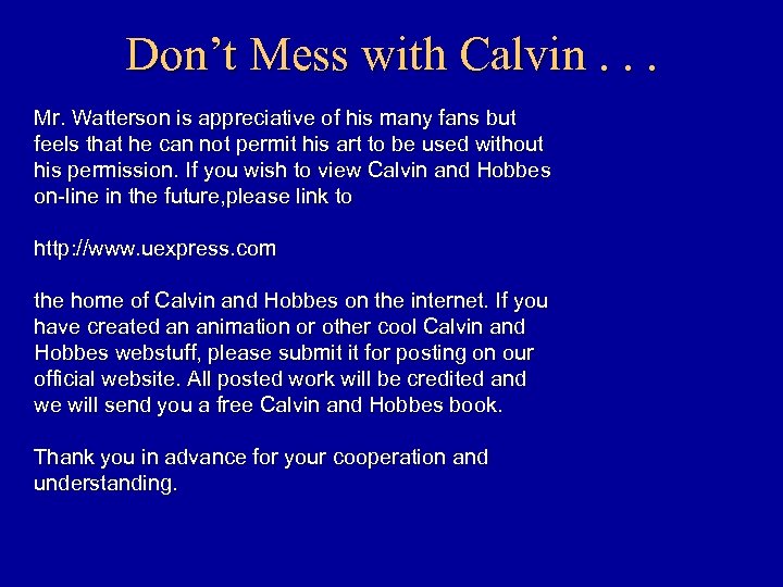 Don’t Mess with Calvin. . . Mr. Watterson is appreciative of his many fans