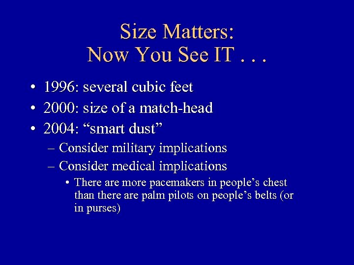 Size Matters: Now You See IT. . . • • • 1996: several cubic